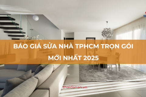 Báo giá sửa nhà TPHCM trọn gói mới nhất