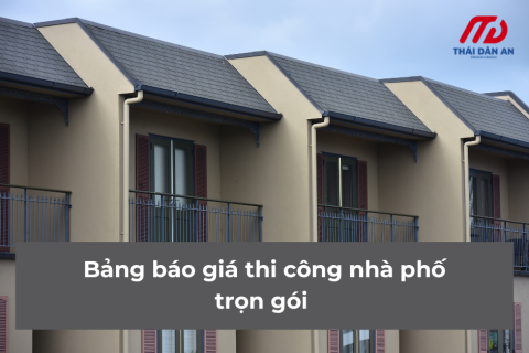 Bảng báo giá thi công nhà phố trọn gói TPHCM mới nhất