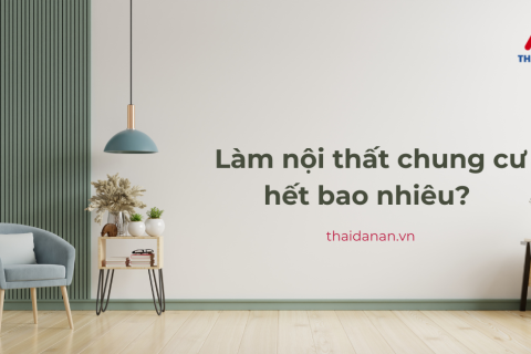 Làm nội thất chung cư hết bao nhiêu? Báo giá mới nhất