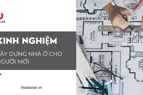 Kinh nghiệm xây dựng nhà ở: Từ A đến Z cho ngôi nhà mơ ước