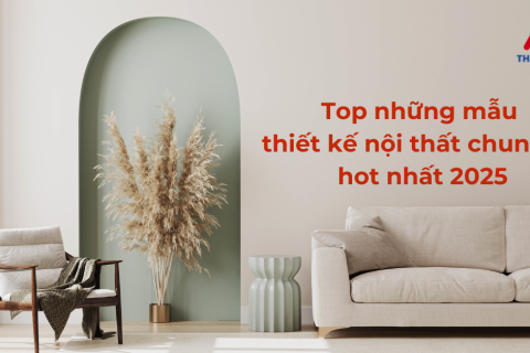 Top những mẫu thiết kế và thi công nội thất chung cư dẫn đầu xu hướng