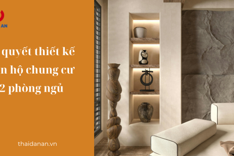 Bí quyết thiết kế căn hộ chung cư 60m2 2 phòng ngủ đẹp và hiện đại